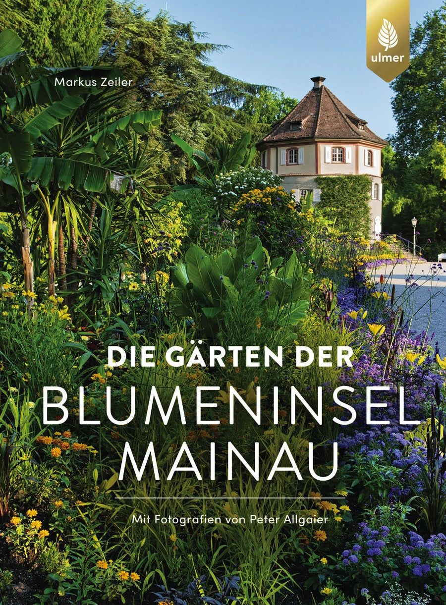 Die Gärten der Blumeninsel Mainau (Bildband) (aktualisierte Auflage)