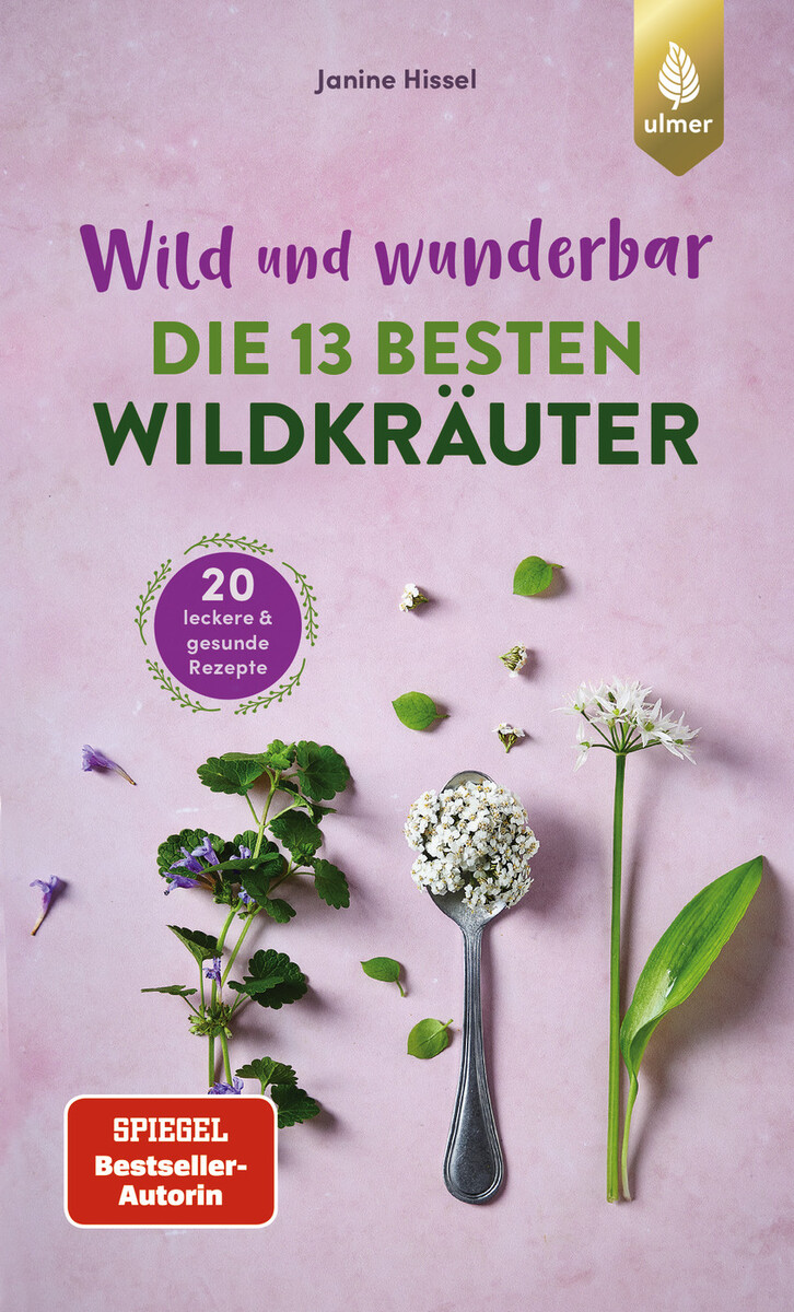 Wild und wunderbar: die 13 besten Wildkräuter (Sachbuch)